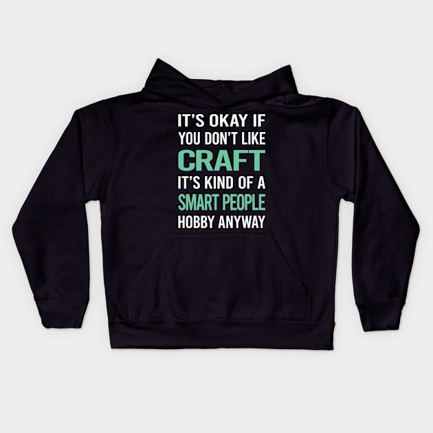 Smart People Hobby Craft Kids Hoodie by Happy Life